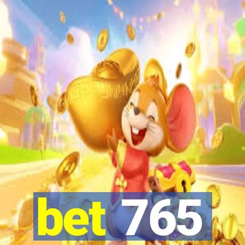 bet 765